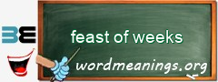 WordMeaning blackboard for feast of weeks